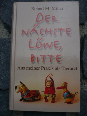 Der nächste Löwe Bitte (Tierarztgeschichten aus Hollywood)