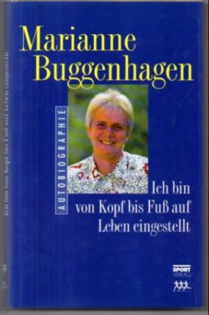 Ich Bin Von Kopf Bis Fuss Auf Leben Eingestellt Marianne Buggenhagen Buch Gebraucht Kaufen A02ipjbw01zzc