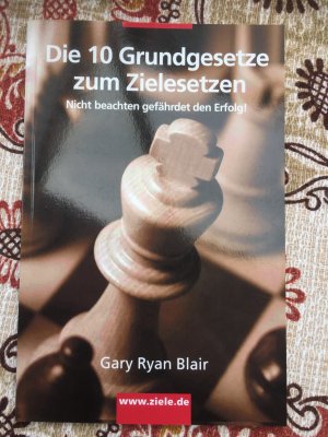 gebrauchtes Buch – Blair, Gary R – Die 10 Grundgesetze der Zielsetzung - Nicht beachten gefährdet Ihren Erfolg!