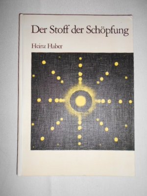 antiquarisches Buch – Heinz Haber – Der Stoff der Schöpfung