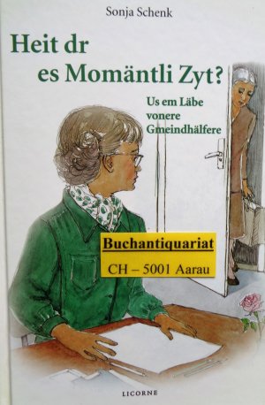 Heit dr es Momäntli Zyt ? - Schenk Sonja