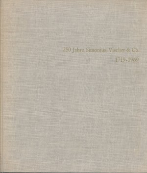 Zweieinhalb Jahrhunderte im internationalen Wollhandel. 250 Jahre Simonius, Vischer & Co. 1718-1969