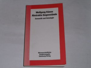 gebrauchtes Buch – Wolfgang Künne – Abstrakte Gegenstände . Semantik und Ontologie