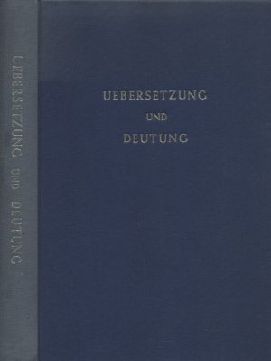 Übersetzung und Deutung. Studien zu dem Alten Testament und seiner Umwelt. Alexander Reinhard Hulst gewidmet von Freunden und Kollegen