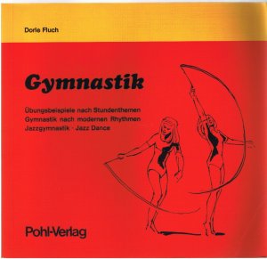 Gymnastik: Übungsbeispiele nach Stundenthemen Gymnastik nach modernen Rhythmen Jazzgymnastik Jazz Dance