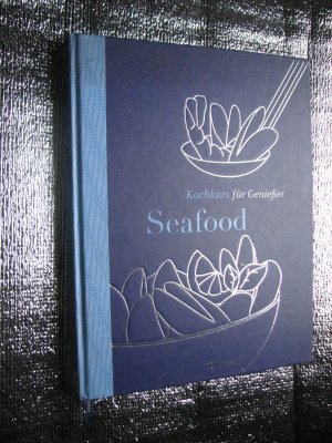 gebrauchtes Buch – Seafood  - TEUBNER Kochkurs für Genießer