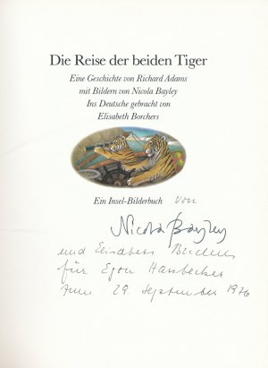 Die Reise der beiden Tiger. Eine Geschichte von Richard Adams mit Bildern von Nicola Bayley. Ins Deutsche gebracht von Elisabeth Borchers. WIDMUNGSEXEMPLAR […]