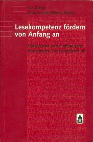 Lesekompetenz fördern von Anfang an - Didaktische und methodische Anregungen zur Leseförderung