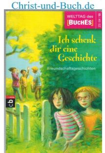 gebrauchtes Buch – Autorenkollektiv – Ich schenk dir eine Geschichte 2010 Freundschaftsgeschichten