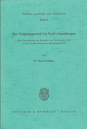 Der Einigungsprozeß bei Tarifverhandlungen. - Eine Darstellung am Beispiel der Tarifrunde 1978 in der bundesdeutschen Metallindustrie.