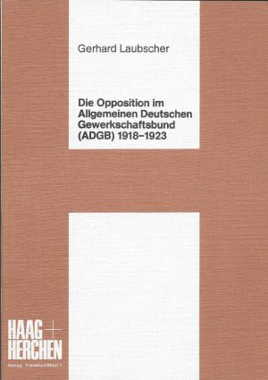 Die Opposition im Allgemeinen Deutschen Gewerkschaftsbund (ADGB) 1918-1923