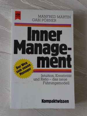 Inner Management. Intuition, Kreativität u. Ratio - das neue Führungsmodell. [Heyne-Kompaktwissen Nr. 220]