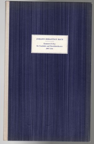 Konzert D-Dur für Cembalo und Streichorchester BWV 1054, Faksimile der Originalpartitur, Vorwort Hans-Joachim Schulze