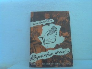 Reporter war ... : 10 Jahre Österreichisacher Rundfunk 1945-55.