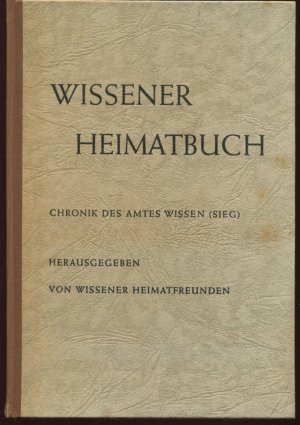 Wissener Heimatbuch. Chronik des Amtes Wissen (Sieg)