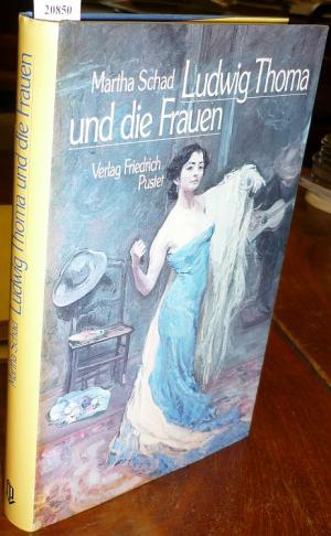 Ludwig Thoma und die Frauen.