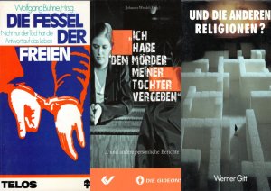 gebrauchtes Buch – Werner Gitt, Johannes Wendel – Und die anderen Religionen? + Ich habe dem Mörder meiner Tochter vergeben + Die Fessel der Freien 3Bücher