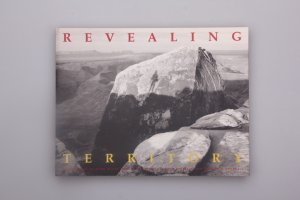 REVEALING TERRITORY: PHOTOGRAPHS OF THE SOUTHWEST BY MARK KLETT.