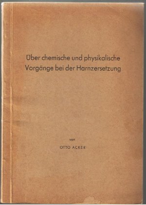 Über chemische und physikalische Vorgänge bei der Harnzersetzung (Inaugural-Dissertation)