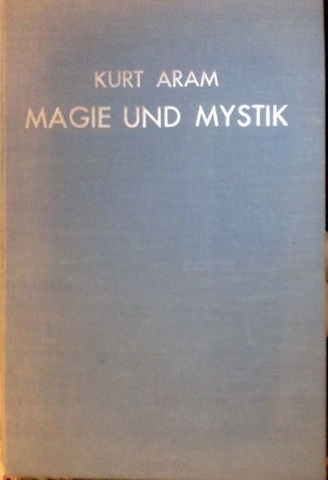 Magie und Mystik in Vergangenheit und Gegenwart