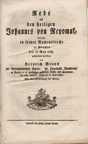 Rede auf den heiligen Johannes von Nepomuk, welche in seiner Namenskirche zu München den 16. May 1769 gehalten worden.