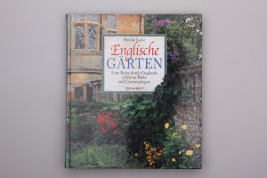 gebrauchtes Buch – Taylor Patrick – ENGLISCHE GÄRTEN. Eine Reise durch Englands schönste Parks und Gartenanlagen