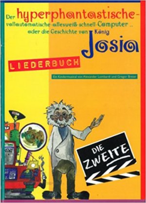 Der hyperphantastische... Computer 2 - Josia - Oder die Geschichte von König Josia