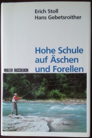 Hohe Schule auf Äschen und Forellen