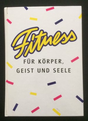 Verlagsredaktion: Fitness - Für Körper, Geist und Seele