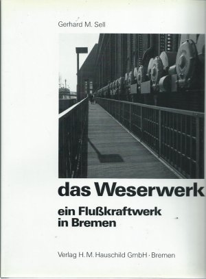 Das Weserwerk - ein Flusskraftwerk in Bremen