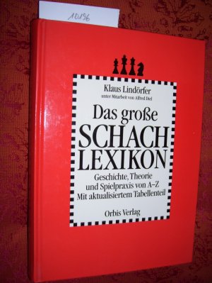 Das grosse Schach-Lexikon Geschichte, Theorie und Spielpraxis von A-Z Mit aktualisiertem Tabellenteil (ISBN 3921177316)