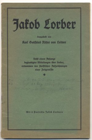 Jakob Lorber. Ein Lebensbild nach langjährigem persönlichen Umgange., Nebst einem Anhange beglaubigter Mitteilungen über Lorber, entnommen den schriftlichen Aufzeichnungen einer Zeitgenossin.