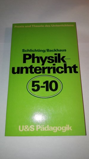 Physikunterricht 5-10 - Dr. Hans-Joachim Schlichting, Udo Backhaus