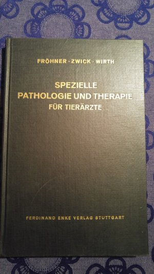 antiquarisches Buch – Fröhner - Zwick - Wirth – Spezielle Pathologie und Therapie - Für Tierärzte