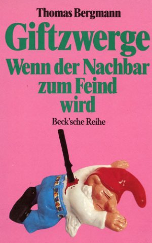 gebrauchtes Buch – Thomas Bergmann – Giftzwerge- Wenn der Nachbar zum Feind wird