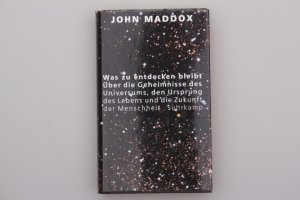 gebrauchtes Buch – Maddox John R – WAS ZU ENTDECKEN BLEIBT.