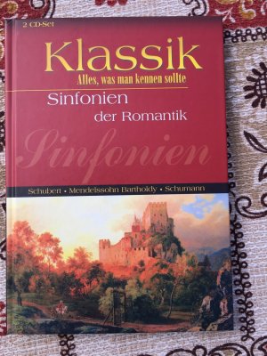 KLASSIK; Alles, was man kennen sollte; SINFONIEN DER ROMANTIK