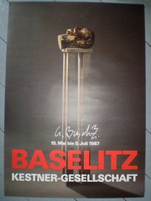 Georg Baselitz. Ausstellung, Kestner-Gesellschaft, Hannover, 15.Mai - 5. Juli 1987, Plakat, Poster, signiert/signed