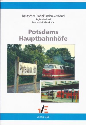 gebrauchtes Buch – Böhnke, Frank / Rasch, Jörg / Schüler, Peter / Wagner, Lutz – Potsdams Hauptbahnhöfe