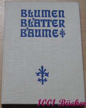 Blumen Blätter Bäume -- Bilder und Texte