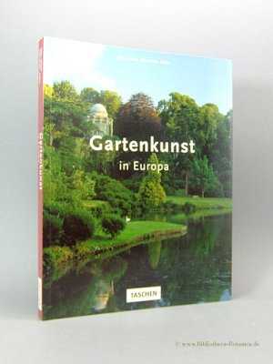 Gartenkunst in Europa., 1450 - 1800. Vom Villengarten der italienischen Renaissance bis zum englischen Landschaftsgarten.