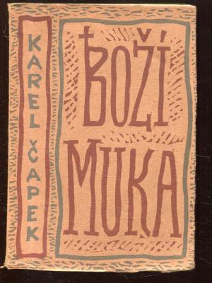 Bozi muka. Kniha novel. II. vydani [= Aventinum; 83. svazek]