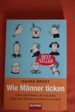 gebrauchtes Buch – Hauke Brost – Wie Männer ticken - Über 100 Fakten, die aus jeder Frau eine Männerversteherin machen