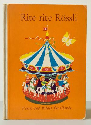 Rite rite Rössli. Versli und Bilder für Chinde: Den Müttern und ihren Kindern und allen Kinderfreunden gewidmet