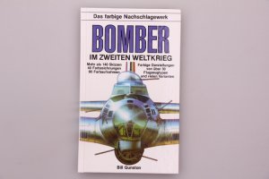 gebrauchtes Buch – Gunston Bill – BOMBER IM ZWEITEN WELTKRIEG. Das farbige Nachschlagewerk