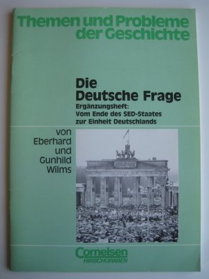 Die Deutsche Frage seit 1945; Ergänzungsheft: Vom Ende des SED-Staates zur Einheit Deutschlands