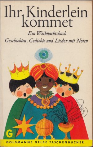 Ihr Kinderlein Kommet Ein Weihnachtsbuch Geschichten Gedichte Und Lieder Mit Noten - 