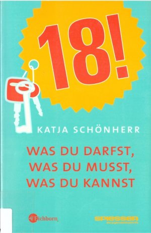 18! Was Du darfst, was Du musst, was Du kannst