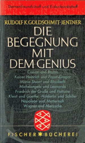 antiquarisches Buch – Goldschmit-Jentner, Rudolf Kurt – Die Begegnung mit dem Genius - Darstellungen und Betrachtungen (Fischer Bücherei 56)