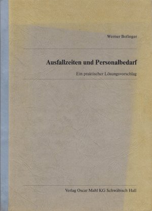Ausfallzeiten und Personalbedarf - Ein praktischer Lösungsvorschlag
